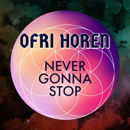 Ofri Horen - NEVER GONNA STOP [197045122634]